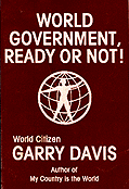 World Government, Ready or Not!